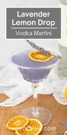 lavender lemon drop vodka martini with orange slices