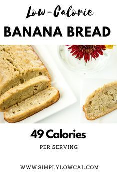 the best low calorie banana bread recipe is easy to make and tastes delicious