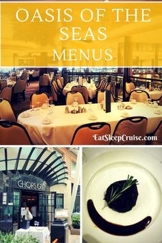 the oasis of the seas menu is shown in this collage with images of dining tables and chairs