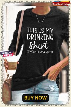 Bestdealfriday This Is My Drinking Shirt Sweatshirt Tunic Tops Casual, Casual Tunics, Sweatshirt Outfit, Drinking Shirts, Funny Words, Casual Tops For Women, Girl Sweatshirts, Print Sweatshirt, Online Tops