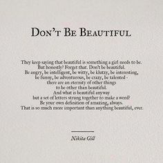 a poem written in black and white on a piece of paper that says, don't be beautiful