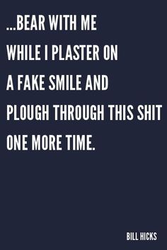 Guillain Barre, Fake Smile Quotes, Fake Smile, Time Quotes, E Card, The Words