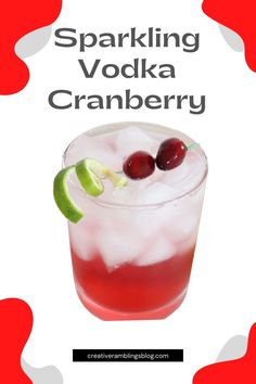 an advertisement for sparkling vodka cranberry with cherries and lime on the rim