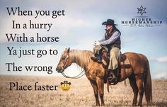 a man riding on the back of a brown horse next to a quote from a cowboy