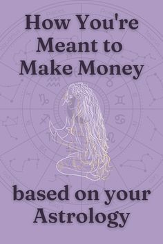 the cover of how you're meant to make money based on your astrology