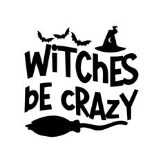 witches be crazy on a white background