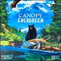 a black bear standing on top of a river next to trees and mountains with the words canopy evergreen written above it