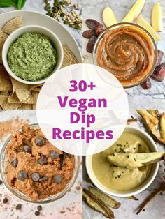 vegan dips with text overlay that reads 30 + vegan dip recipes