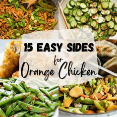 the top ten easy side dishes for orange chicken and green beans with text overlay that reads, 15 easy sides for orange chicken