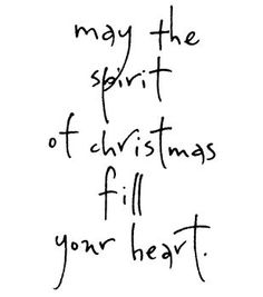 a handwritten christmas card with the words, may the spirit of christmas fill your heart