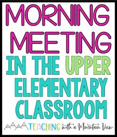 the cover of morning meeting in the upper elementary classroom, with colorful lettering on it