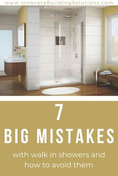 a bathroom with yellow walls and white tile, the words 7 big mistakes with walk in showers