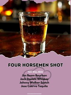 Ingredients:\nJim Beam Bourbon 1/4 oz 7.5 ml\nJack Daniels Whiskey 1/4 oz 7.5 ml\nJohnny Walker Scotch 1/4 oz 7.5 ml\nJose Cuervo Tequila 1/4 oz 7.5 ml\nInstructions:\nPour all spirits into a shot glass without mixing.\nConquer the night with this fierce blend!\n#FourHorsemenShot Fruity Vodka Drinks, Cocktail Contest, Cuervo Tequila, Tequila Recipe, 21st Ideas, Johnny Walker