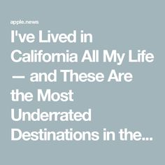 i've lived in california all my life and these are the most underrated destinations in the us