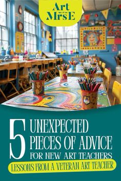 the cover of an art teacher's book, titled 5 unexpected pieces of advice for new art teachers