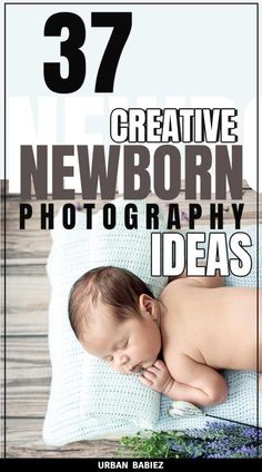 a baby laying on top of a blanket with the words creative newborn photography ideas in front of it