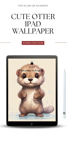 the cute otterr ipad wallpaper is displayed on an ipad with a pen next to it