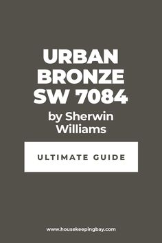 the ultimate guide to urban bronze sw708 by sherwin williams