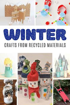 winter crafts from recycled materials are featured in this collage with text overlay that reads, winter crafts from recycled materials