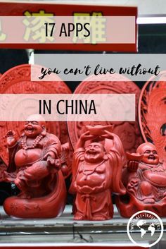 red statues with text overlay that reads 17 apps you can't live without in china