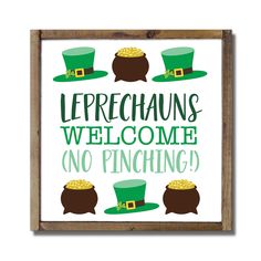 a sign that says leprechauns welcome no pinching with two hats on top