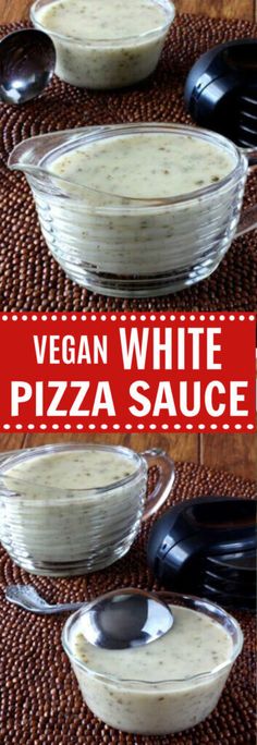 vegan white pizza sauce in glass bowls with spoons on the side and an image of