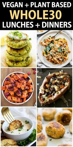 vegan and plant - based whole 30 lunches + dinners