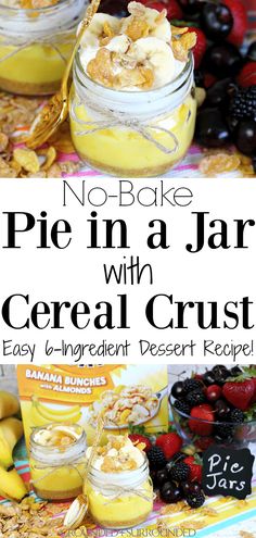 no bake pie in a jar with cereal crusts and fruit on the side