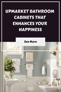 the bathroom is clean and ready to be used as a home decor item with text overlay that reads, upmarket bathroom cabinets that enhances your happiness see more