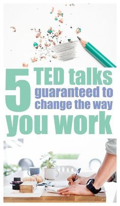 a person writing on a desk with the words 5 ted talks guaranteed to change the way you work