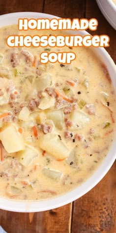 homemade cheeseburger soup in a white bowl on a wooden table with the title above it