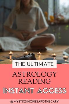 a woman sitting on the floor with candles in front of her and text overlay that reads, the ultimate astrology reading instant access