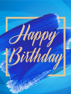 a blue birthday card with the words happy birthday written in white on it and gold frame