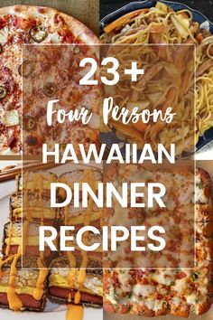 four different hawaiian dinner dishes with text overlay that reads, 23 + four personal hawaiian dinner recipes