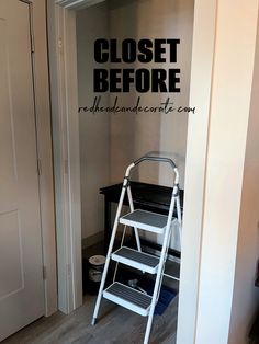 a white ladder leaning against a wall with the words closet before written on it in black