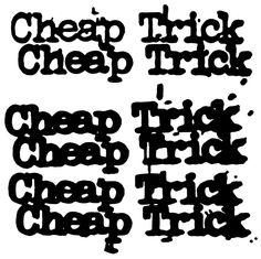 some type of black and white lettering that says cheap trick