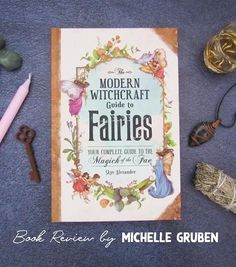 the modern witchcraft guide to fairy's by michele gruben book review