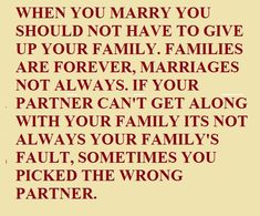 a quote that reads when you marry you should not have to give up your family