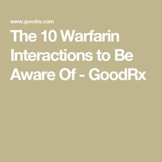 The 10 Warfarin Interactions to Be Aware Of - GoodRx Heart Healthy Diet Recipes, Heart Healthy Diet, Healthy Diet Recipes, Heart Healthy, Side Effects, Healthy Diet, Diet Recipes, The 10, Diet