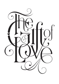 the gift of love written in black ink