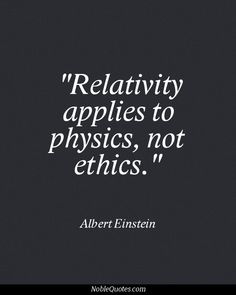 albert einstein quote about relativity applies to physics, not ethics on black background