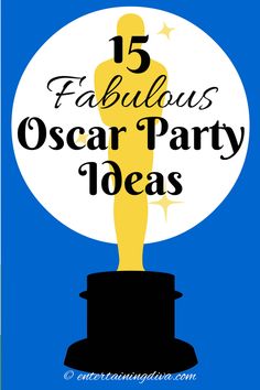 an oscar award statue with the words 15 fabulous oscar party ideas on it in black and yellow