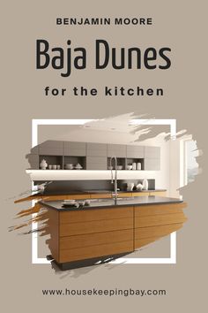 Baja Dunes 997   for the Kitchen by Benjamin Moore Baja Behr Paint, Behr Baja Paint Color, Water’s Edge Benjamin Moore Cabinets, Benjamin Moore Horizon Oc-53, Behr Paint