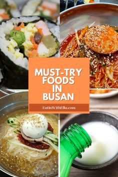 several different foods in bowls with the words must try foods in busan