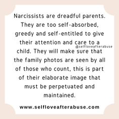 an image with the words narcissists are dreadful parents they are too self - absorbed, grey and self - entitled to give their attention and care to a child