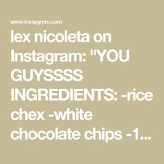 the text reads, tex nicoleta on instagram you guysss ingredient white chocolate chips - 1