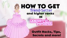 a woman in a pink dress with the words how to get trend - setter and higher ranks in