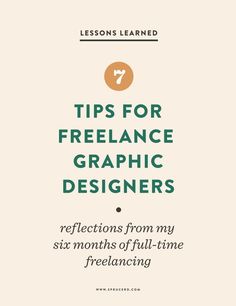 a book cover with the title tips for freelance graphic designers reflections from my six months of full - time