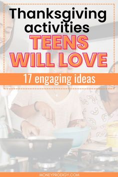 two girls are cooking together in the kitchen with text overlay that reads thanksgiving activities teens will love 17 engaging ideas