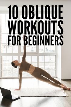 a woman doing yoga poses with the words 10 oblique workouts for beginners